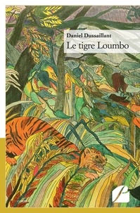 Daniel Dussaillant - Le tigre Loumbo.