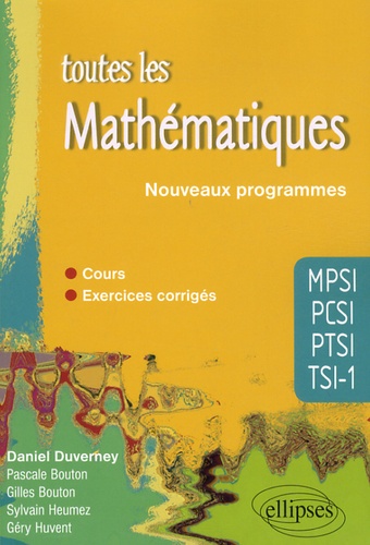 Toutes les mathématiques MPSI-PCSI-PTSI-TSI1 conforme au nouveau programme 2013