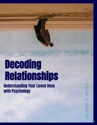  Daniel E. Mota - Decoding  Relationships.