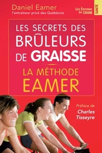 Daniel Eamer - Les secrets des brûleurs de graisse - La méthode Eamer.