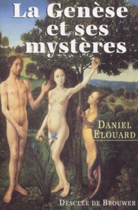 Daniel Elouard - La Genese Et Ses Mysteres.