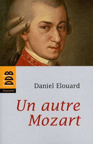 Daniel Elouard - Un autre Mozart.