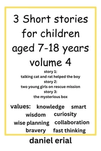 3 Short stories for children aged 7-18 years volume 4