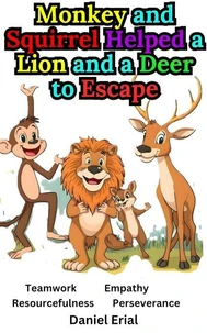 Monkey and Squirrel Helped a Lion and a Deer to Escape