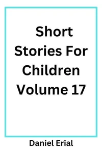 Short Stories For Children Volume 17