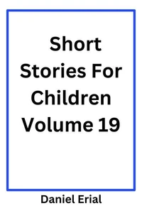 Short Stories For Children Volume 19
