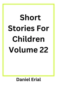 Short Stories For Children Volume 22