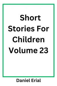 Short Stories For Children Volume 23