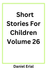 Short Stories For Children Volume 26