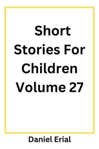 Short Stories For Children Volume 27