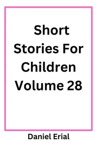 Short Stories For Children Volume 28