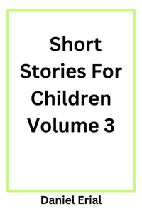 Short Stories For Children Volume 3