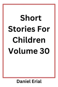Short Stories For Children Volume 30