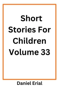 Short Stories For Children Volume 33