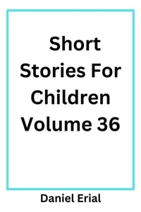 Short Stories For Children Volume 36