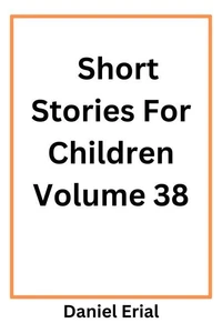 Short Stories For Children Volume 38