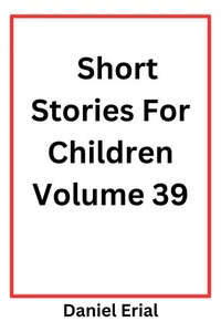 Short Stories For Children Volume 39