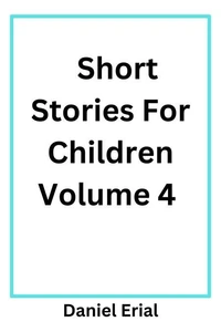 Short Stories For Children Volume 4