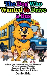 The Dog Who Wanted to Drive a Bus