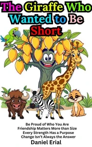 The Giraffe Who Wanted to Be Short
