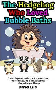 The Hedgehog Who Loved Bubble Baths