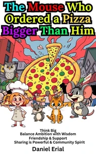The Mouse Who Ordered a Pizza Bigger Than Him