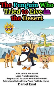 The Penguin Who Tried to Live in the Desert