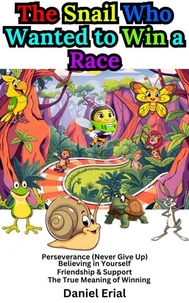 The Snail Who Wanted to Win a Race