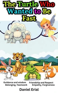 The Turtle Who Wanted to Be Fast
