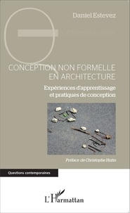 Daniel Estevez - Conception non formelle en architecture - Expériences d'apprentissage et pratiques de conception.