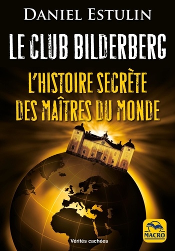 Le club Bilderberg de Daniel Estulin - Grand Format - Livre - Decitre