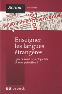 Daniel Etienne - Enseigner les langues étrangères - Quels sont nos objectifs et nos priorités ?.