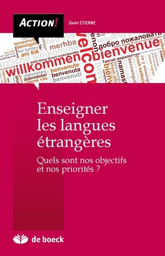 Daniel Etienne - Enseigner les langues étrangères - Quels sont nos objectifs et nos priorités ?.