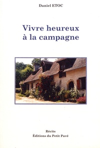 Daniel Etoc - Vivre heureux à la campagne.