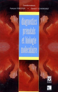 Daniel-F Schorderet et François Forestier - Diagnostics prénatals et biologie moléculaire.