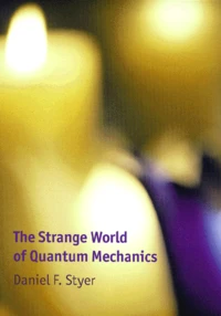 The Strange World Of Quantum Mechanics