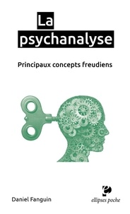 Daniel Fanguin - La psychanalyse - Principaux concepts freudiens.