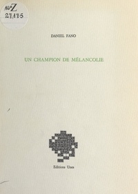 Daniel Fano - Un champion de mélancolie.