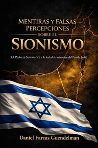 MENTIRAS Y FALSAS PERCEPCIONES SOBRE EL SIONISMO