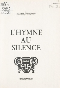Daniel Fauquet et Bruno Durocher - L'hymne au silence.