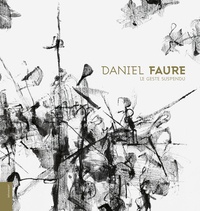 Daniel Faure - Le geste suspendu.