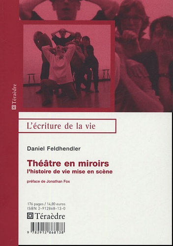 Daniel Feldhendler - Théâtre en miroirs - L'histoire de vie mise en scène.