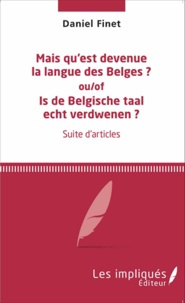 Daniel Finet - Mais qu'est devenue la langue des Belges ? - Ou/Of Is de Belgische taal echt verdwenen ?.