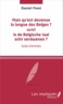 Daniel Finet - Mais qu'est devenue la langue des Belges ? - Ou/Of Is de Belgische taal echt verdwenen ?.