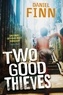 Daniel Finn - Two Good Thieves.
