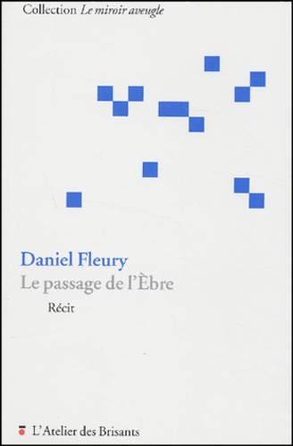 Daniel Fleury - Le passage de l'Ebre.