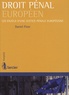 Daniel Flore - Droit pénal européen - Les enjeux d'une justice pénale européenne.