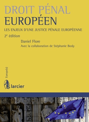 Droit pénal européen. Les enjeux d'une justice pénale européenne 2e édition