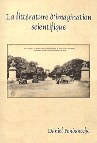 Daniel Fondanèche - La littérature d'imagination scientifique.