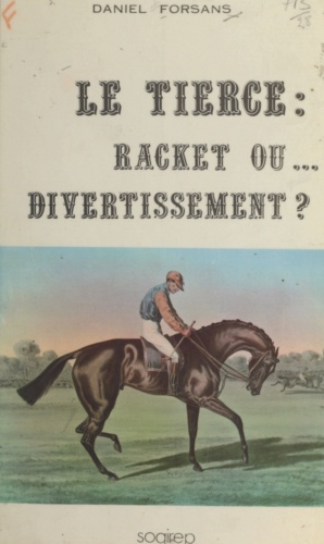 Le tiercé : racket ou divertissement ?